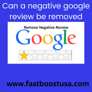 Can a negative google review be removed